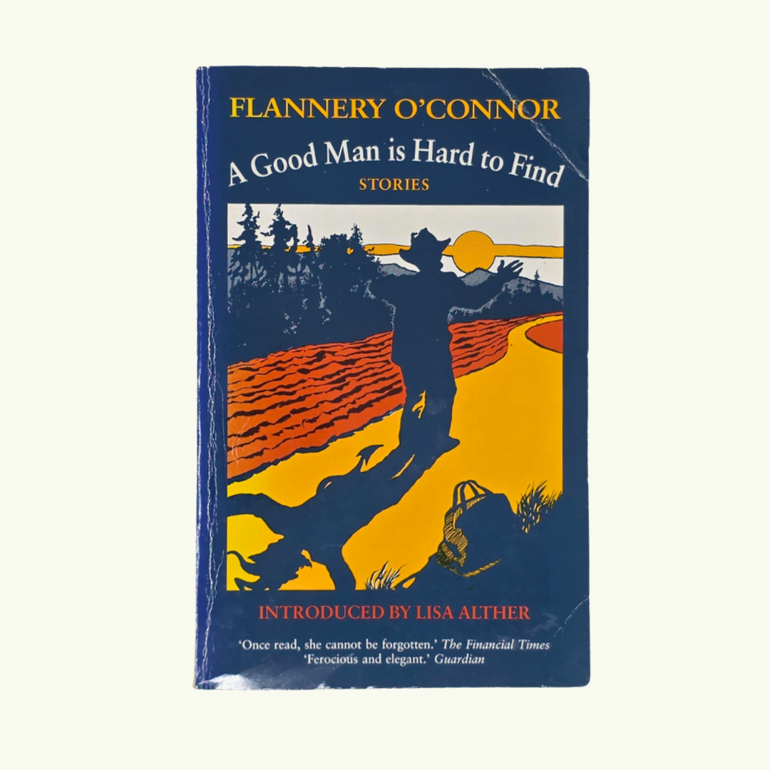 A Good Man is Hard to Find - Flannery O’Connor